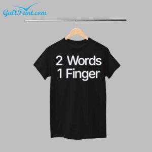 2 Words 1 Finger Shirt 1