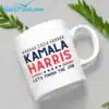 2024 Kamala Harris Lets Finish The Job Mug 2