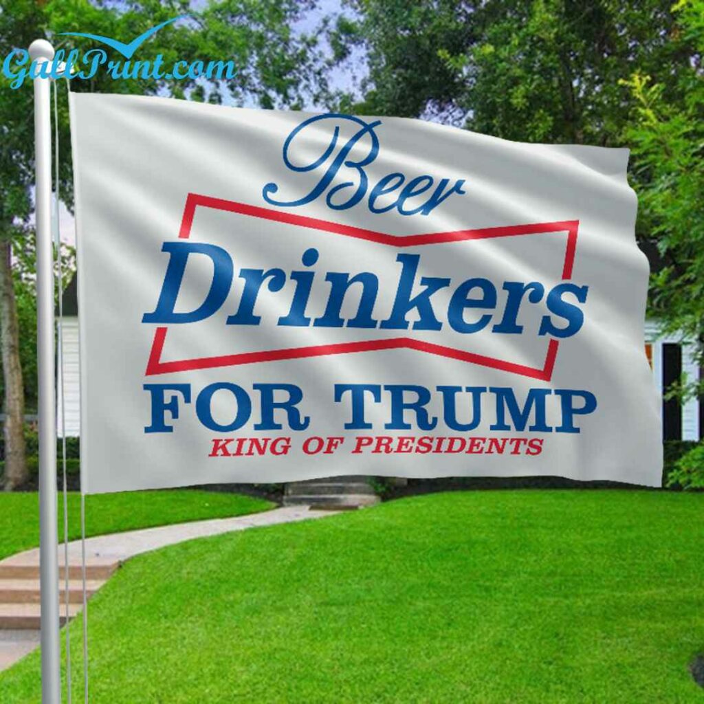 Beer Drinkers For Trump King Of Presidents Flag 2