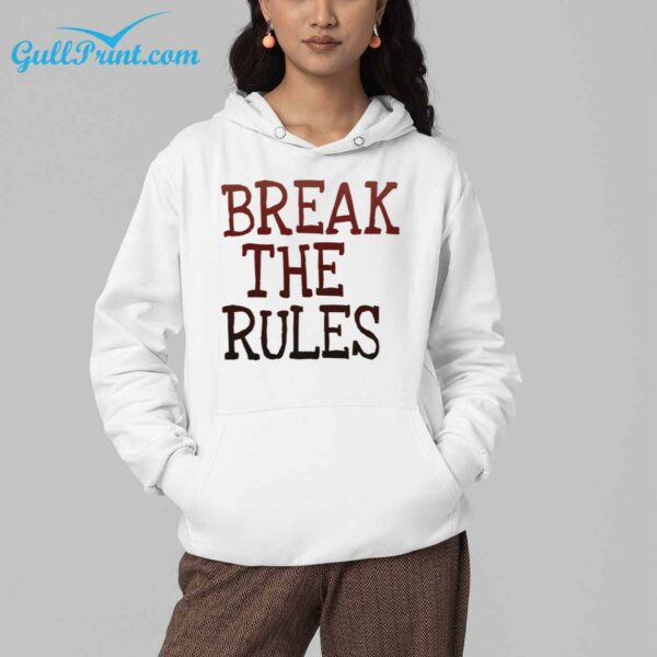 Break The Rules Shirt 4