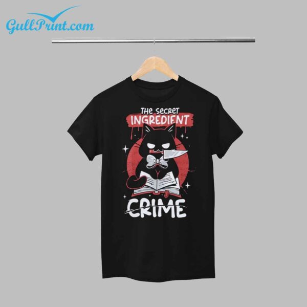 Cat The secret ingredient is crime Shirt 1