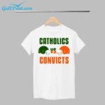 Catholics vs Convicts Shirt