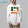 Catholics vs Convicts Shirt 7