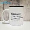 Ejaculate What A Yorkshire Person Says To Jack When Hes Not On Time Mug 3