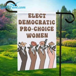 Elect Democratic Pro Choice Women Flag