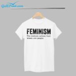 Feminism The Radical Notion That Women Are People Shirt