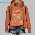 First Of All I'm A Delight Hoodie