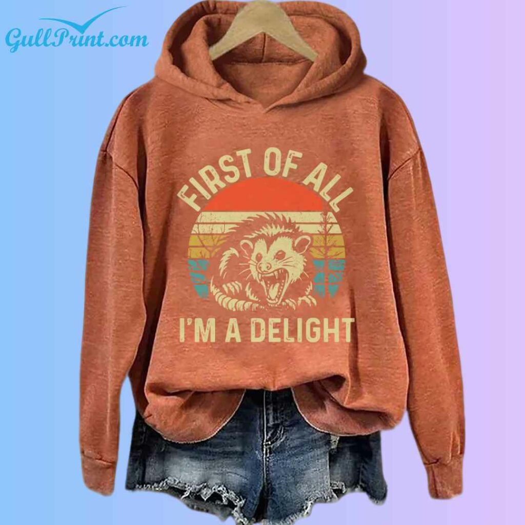 First Of All Im A Delight Hoodie 2