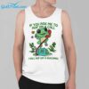 Frog if you ask me to hop on a call I will Hop Off A Building Shirt 3