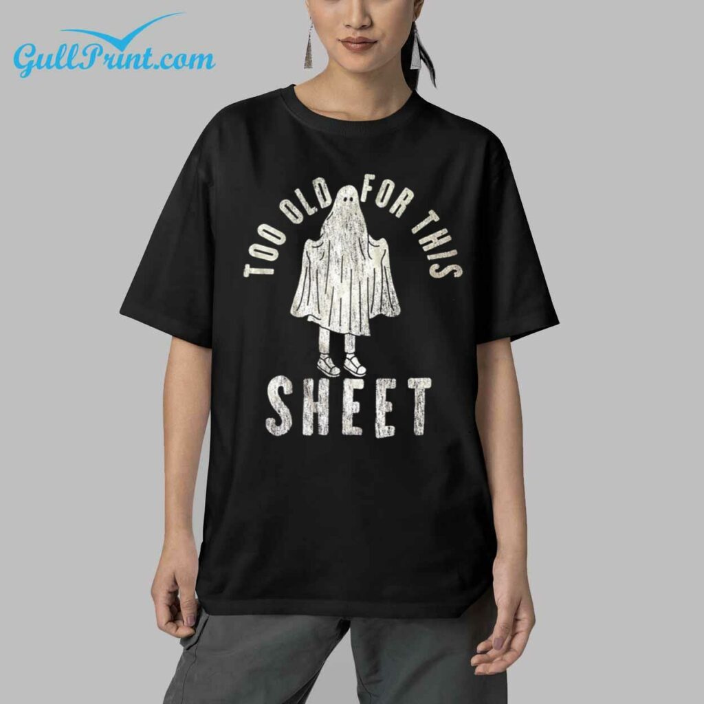 Ghost Too Old For This Sheet Shirt 5