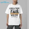 Girls Trip Salem Time To Get Wicked Halloween Shirt 6