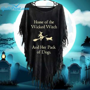 Home Of The Wicked Witch And Her Pack Of Dogs Print Top 1