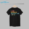 I Am Woman Watch Me Vote Shirt 1