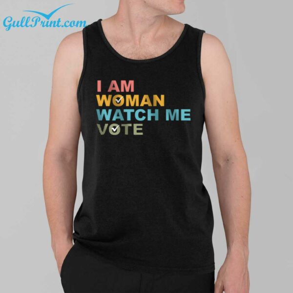 I Am Woman Watch Me Vote Shirt 3