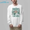 I Like Books More Than I Like People Shirt 7