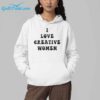 I Love Creative Women Shirt 4