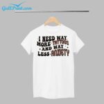 I Need Way More Tattoos And Way Less Anxiety Shirt