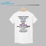 I Respect All People Whether You're Trans Straight Gay Bisexual Shirt