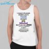 I Respect All People Whether Youre Trans Straight Gay Bisexual Shirt 3