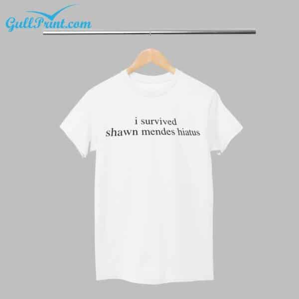 I Survived Shawn Mendes Hiatus Shirt 1