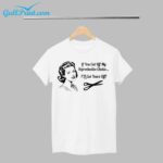 If You Cut Off My Reproductive Choice I'll Cut Yours Off Shirt