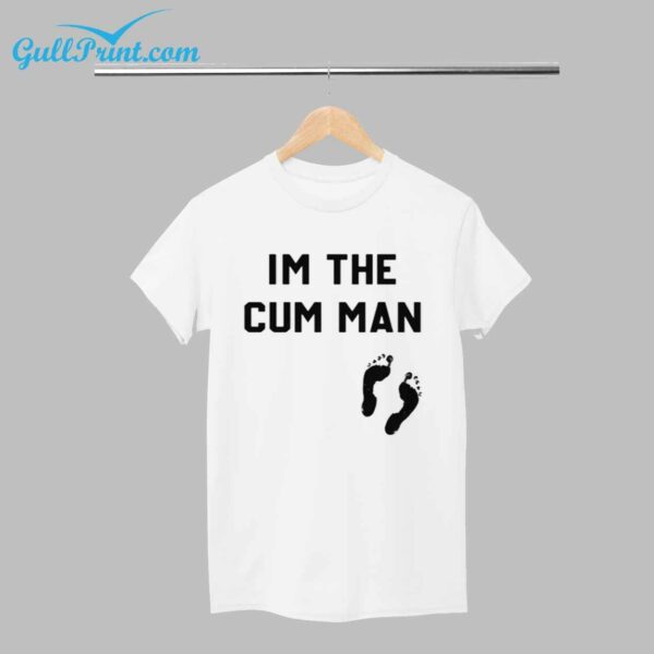 Im The Cum Man Shirt 1