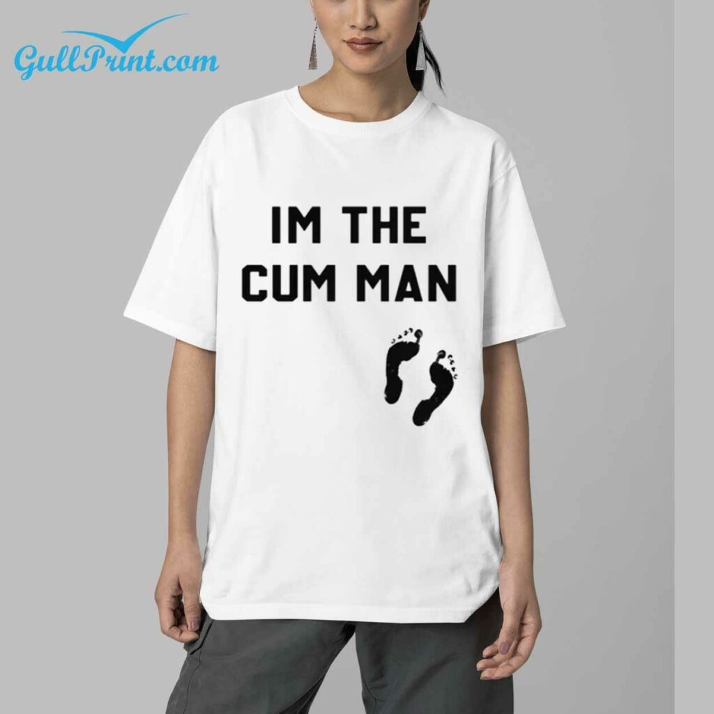 Im The Cum Man Shirt 5