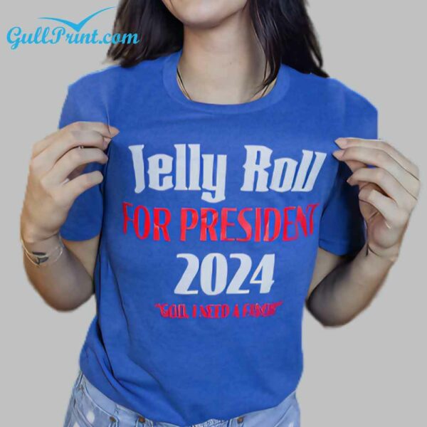 Jelly Roll For President 2024 God I Need A Favor Shirt 3