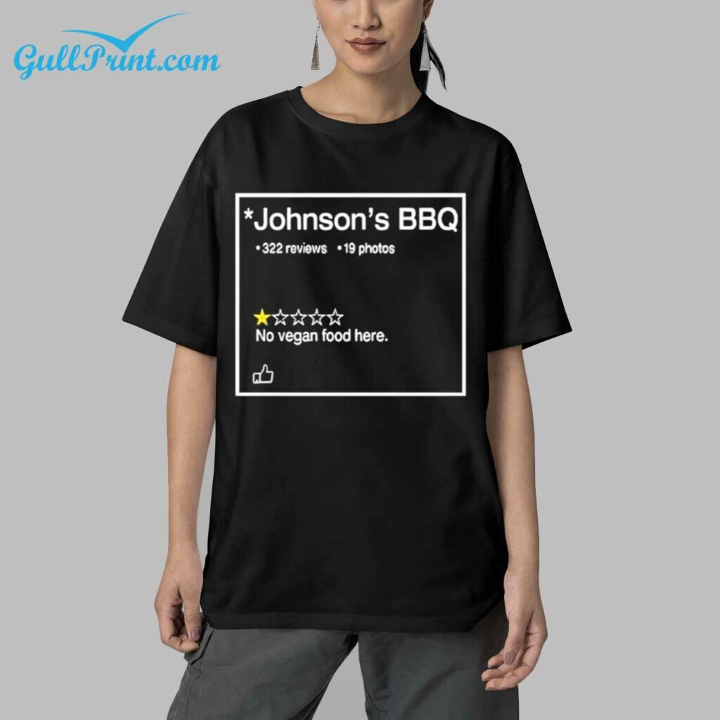 Johnsons BBQ One Star Review No Vegan Food Here Shirt 5