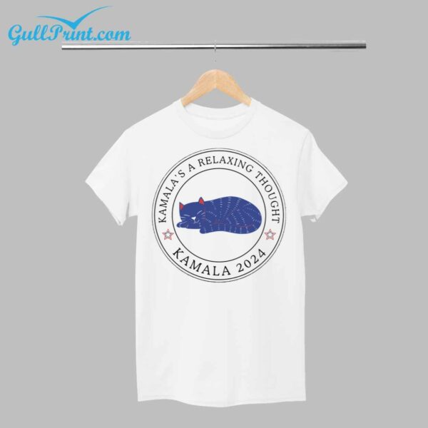 Kamala 2024 Kamalas A Relaxing Thought Shirt 1