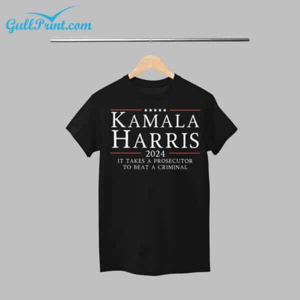 Kamala Harris 2024 It Takes A Prosecutor To Beat A Criminal Shirt 1