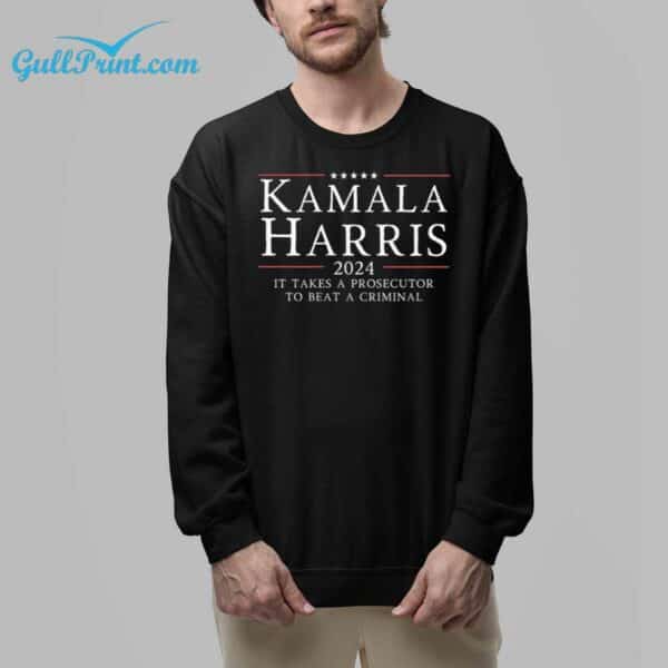 Kamala Harris 2024 It Takes A Prosecutor To Beat A Criminal Shirt 7