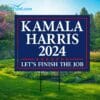 Kamala Harris 2024 Lets Finish The Job Yard Sign 1