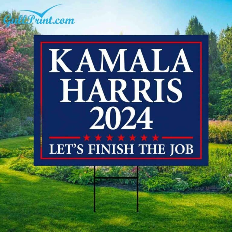 Kamala Harris 2024 Let's Finish The Job Yard Sign