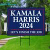 Kamala Harris 2024 Lets Finish The Job Yard Sign 2