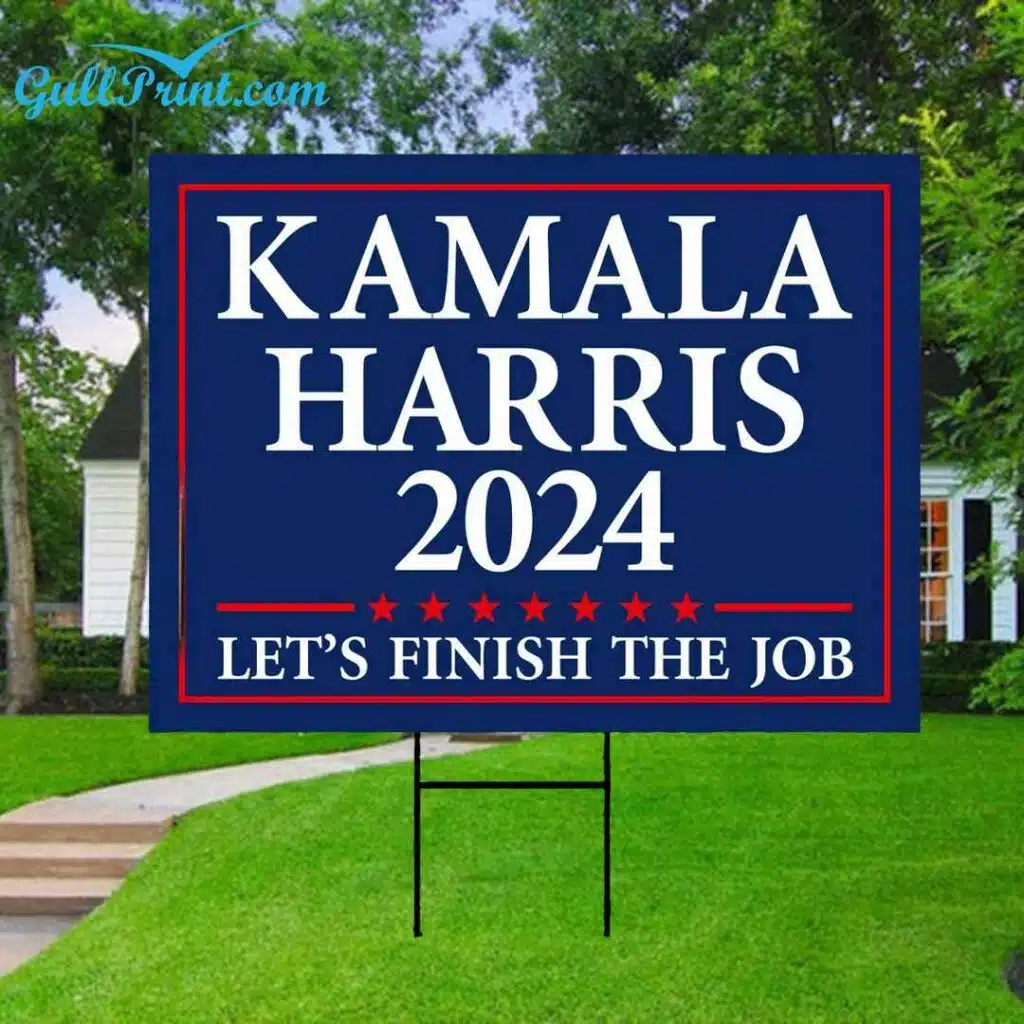 Kamala Harris 2024 Lets Finish The Job Yard Sign 2