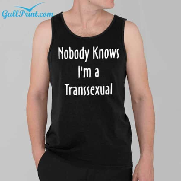 Nobody Knows Im A Transsexual Shirt 3