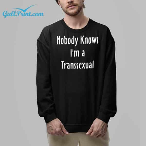 Nobody Knows Im A Transsexual Shirt 7