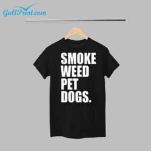 Smoke Weed Pet Dogs SHirt 1