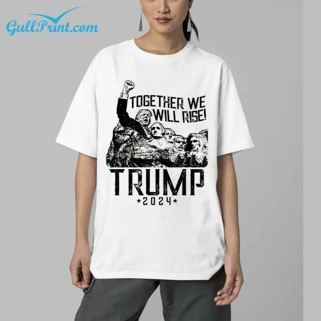 Together We Will Rise Trump 2024 Shirt 5