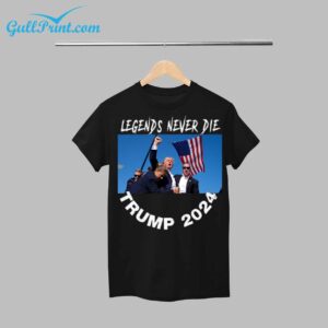 Trump 2024 Legends Never Die Shirt 1
