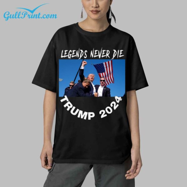 Trump 2024 Legends Never Die Shirt 5