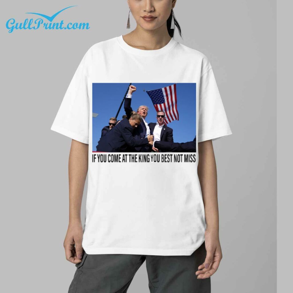 Trump If You Come At The King You Best Not Miss Shirt