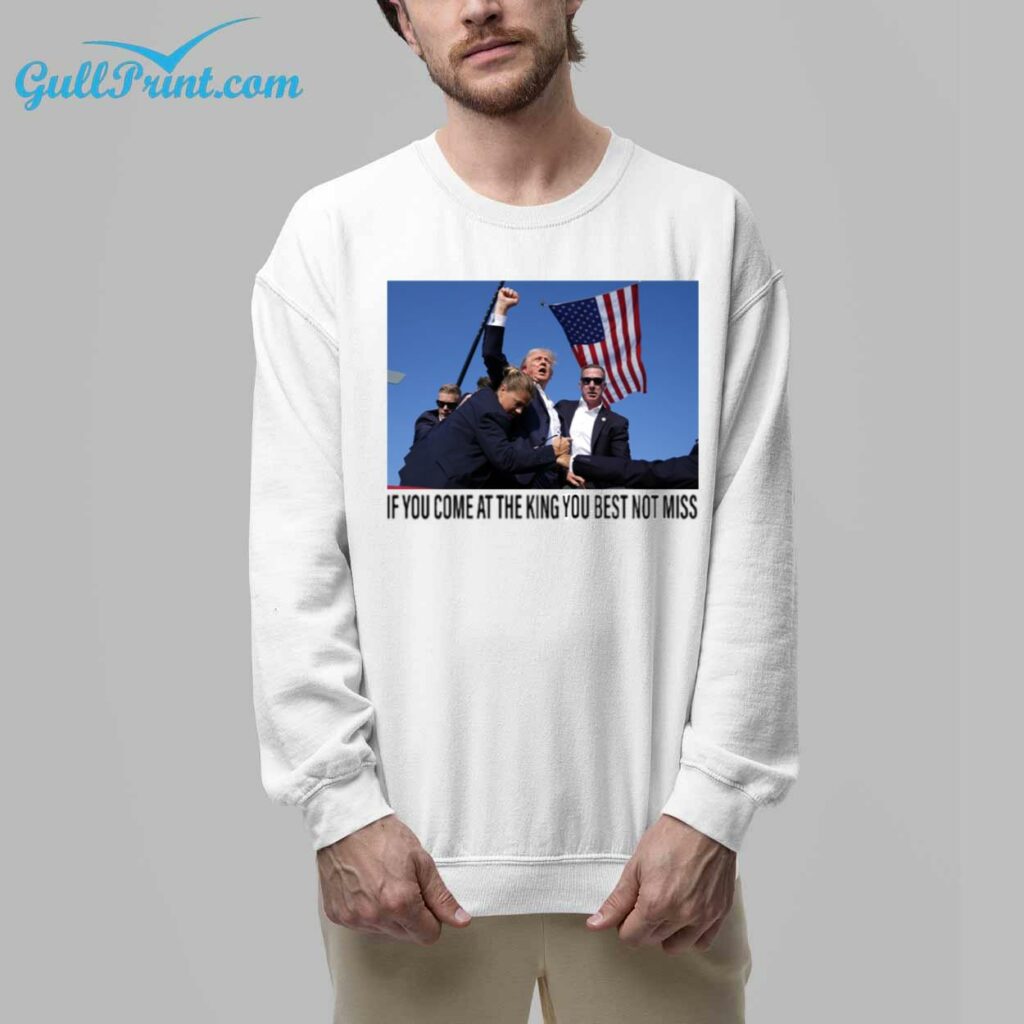 Trump If You Come At The King You Best Not Miss Shirt