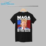 Trump Maga In The Front Ultra Maga In The Back Shirt