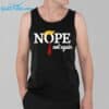 Trump Nope Not Again Shirt 3