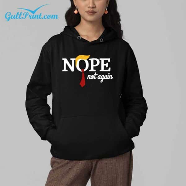 Trump Nope Not Again Shirt 4