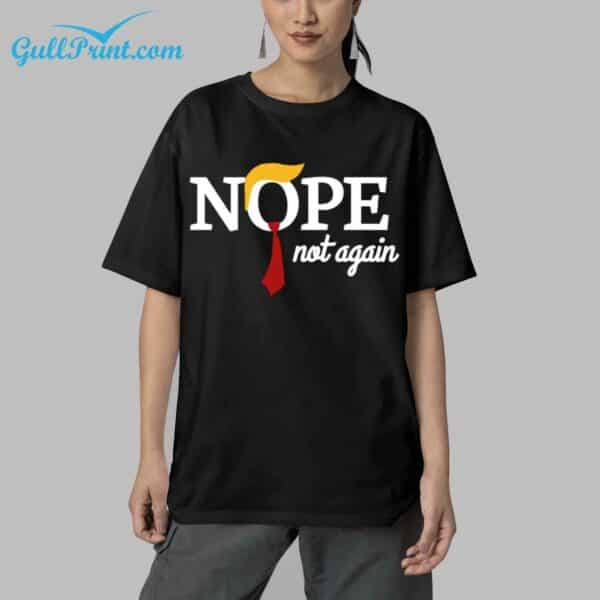 Trump Nope Not Again Shirt 5