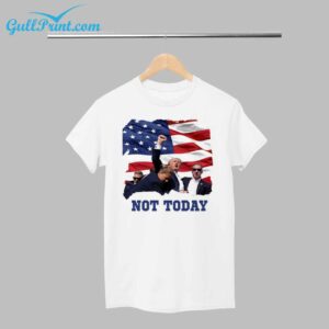 Trump Not Today Shirt 1