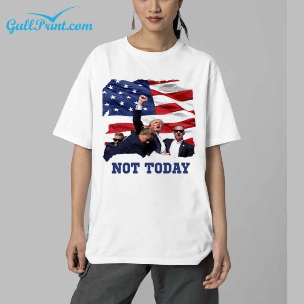 Trump Not Today Shirt 5